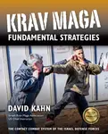 Krav Maga Fundamental Strategies - David Kahn