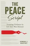 The Peace Script - Dominic J. Manthey