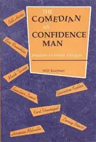 The Comedian As Confidence Man - Will Kaufman