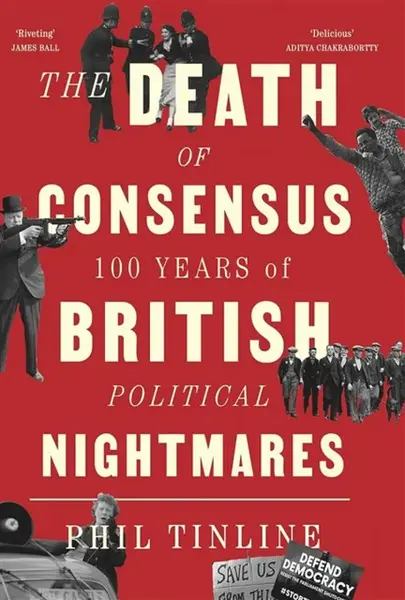 The Death of Consensus - Phil Tinline