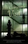 Mr Campion's Visit - Mike  Ripley