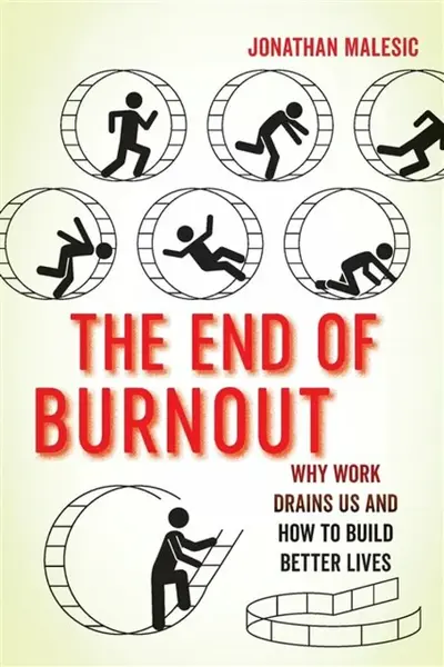 The End of Burnout - Jonathan Malesic