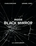 Inside Black Mirror - Jason Arnopp, Charlie Brooker, Annabel Jones