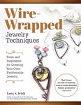 Wire Wrap Jewelry Techniques - Irish S. Lora