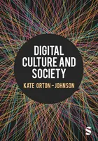 Digital Culture and Society - Kate Orton-Johnson