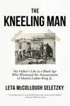 The Kneeling Man - Leta McCollough Seletzky