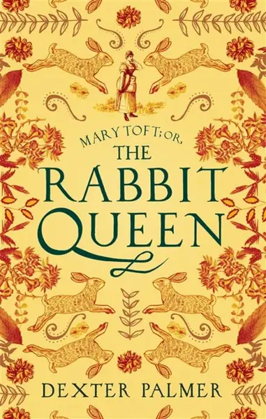 Mary Toft; or, The Rabbit Queen - Dexter Palmer