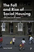 The Fall and Rise of Social Housing - Becky Tunstall