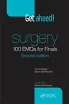 Get ahead! Surgery: 100 EMQs for Finals - James Wigley, Saran Shantikumar