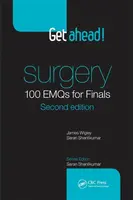 Get ahead! Surgery: 100 EMQs for Finals - James Wigley, Saran Shantikumar