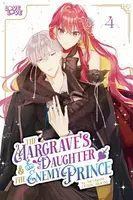 The Margrave's Daughter & the Enemy Prince, Volume 4 - An Ogura