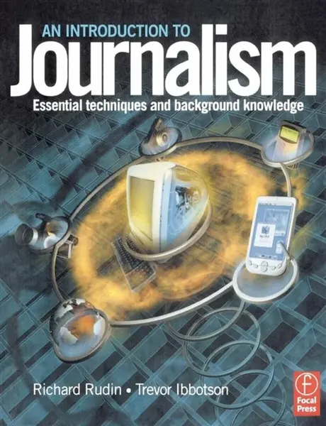 Introduction to Journalism - Richard  Rudin, Trevor Ibbotson