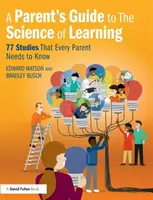 A Parentâ€™s Guide to The Science of Learning - Bradley Busch, Edward Watson