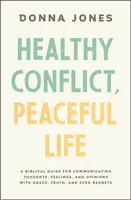 Healthy Conflict, Peaceful Life - Donna Jones