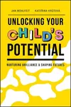 Unlocking Your Child's Potential - Jan Mühlfeit, Katerina Krutova