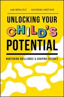 Unlocking Your Child's Potential - Jan Mühlfeit, Katerina Krutova