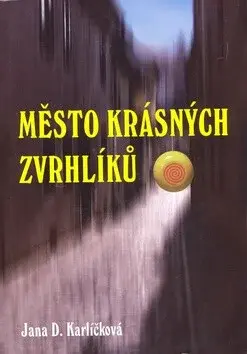 Město krásných zvrhlíků (poškozená) - Karlíčková Jana D.