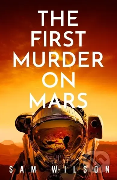 The First Murder On Mars - Sam Wilson - kniha z kategorie Thrillery