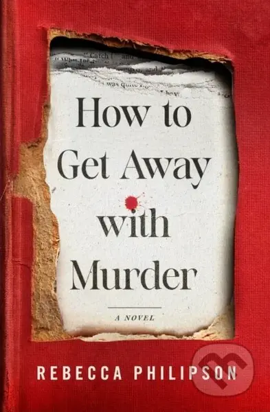 How to Get Away with Murder (A Novel) - Rebecca Philipson - kniha z kategorie Detektivky, thrillery a horory