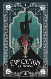 Evocation (Book I in The Summoner's Circle) - S.T. Gibson - kniha z kategorie Společenská beletrie