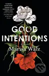 Good Intentions (A Novel) - Marisa Walz - kniha z kategorie Thrillery