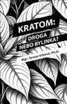Kratom: Droga nebo bylinka? - Tereza Vrbová