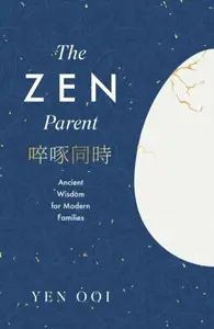 The Zen Parent - Yen Ooi