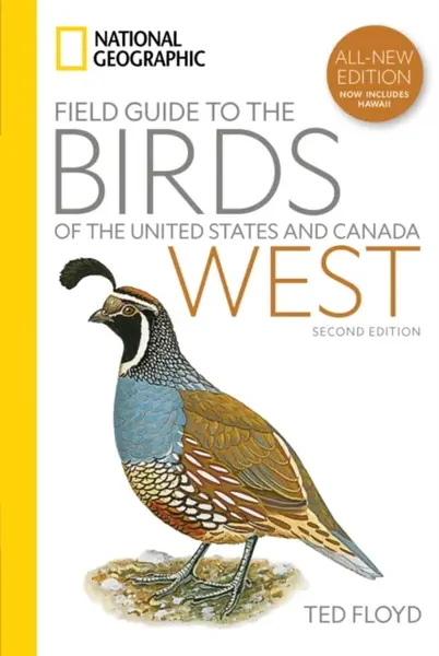 National Geographic Field Guide to the Birds of the United States and Canadaâ€”West, 2nd Edition - Ted Floyd