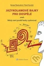 Jazykolamové bajky pro dospělé (aneb Nikdy není pozdě hezky vyslovovat) - kniha z kategorie Mýty, pověsti a legendy