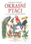Okrasní ptáci v ilustracích Pavla Procházky - Stanislav Chvapil