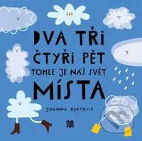 Dva, tři, čtyři, pět - tohle je náš svět: místa - Joanna Bartosik - kniha z kategorie Beletrie pro děti