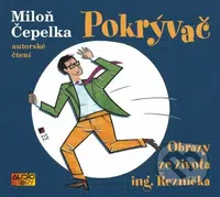 Pokrývač (Obrazy ze života ing. Řezníčka) - Miloň Čepelka - audiokniha z kategorie Společenská beletrie