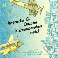 K otevřenému nebi - Antonio G. Iturbe - audiokniha z kategorie Beletrie