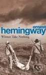 Winner Take Nothing - Ernest Hemingway - kniha z kategorie Společenská beletrie