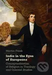 India in the Eyes of Europeans (Conceptualization of Religion in Theology and Oriental Studies) - kniha z kategorie Sociologie