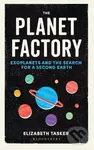 The Planet Factory - Elizabeth Tasker - kniha z kategorie Přírodní vědy a technika