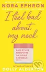 I Feel Bad About My Neck - Nora Ephron - kniha z kategorie Autobiografie