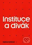 Instituce a divák - Karina Kottová
