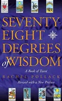 Seventy Eight Degrees of Wisdom (A Book of Tarot) - Rachel Pollack - kniha z kategorie Věštění z karet