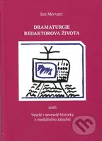 Dramaturgie redaktorova života (aneb Veselé i neveselé historky z mediálního zákulisí) - kniha z kategorie Životopisy
