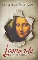 Leonardo. Génius a rebel - Massimo Polidoro - kniha z kategorie Životopisy