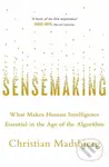Sensemaking (What Makes Human Intelligence Essential in the Age of the Algorithm) - kniha z kategorie Psychologie