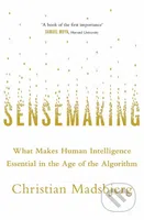 Sensemaking (What Makes Human Intelligence Essential in the Age of the Algorithm) - kniha z kategorie Psychologie
