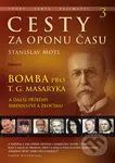 Cesty za oponu času 3 (Bomba pro T.G. Masaryka a další příběhy hrdinství a zločinu) - kniha z kategorie Thrillery