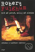 Drž mě pevně, miluj mě zlehka (Příběhy z tančírny Century) - kniha z kategorie Beletrie