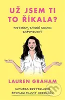 Už jsem ti to říkala? - Lauren Graham - kniha z kategorie Beletrie