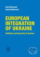 European integration of Ukraine (Political and security practices) - kniha z kategorie Politologie a politika