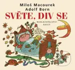 Světe, div se - Miloš Macourek, Adolf Born (ilustrácie)