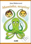 Maminko, nezpívej - Jana Makovcová - kniha z kategorie Beletrie