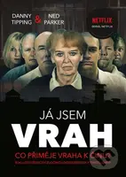 Já jsem vrah (Co přiměje vraha k činu? Šokující svědectví zločinců odsouzených k trestu smrti) - kniha z kategorie Detektivky, thrillery a horory